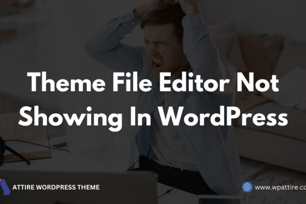 Theme File Editor Not Showing In WordPress